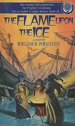 The Flame Upon the Ice (Ice Prophet #2) by William R. Forstchen