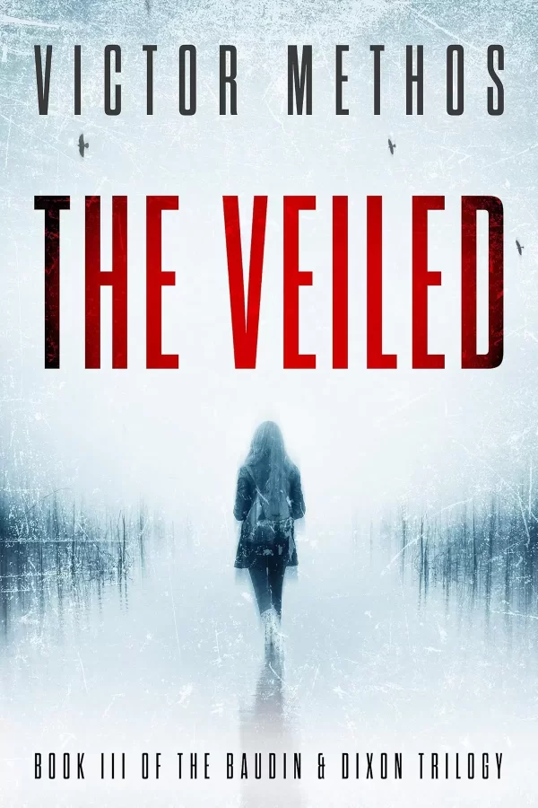 The Veiled (The Baudin & Dixon Trilogy #3) by Victor Methos