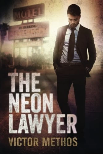The Neon Lawyer (Brigham Theodore #1) by Victor Methos