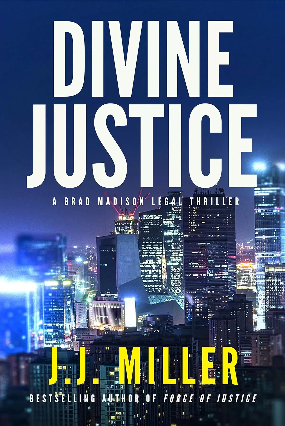 Divine Justice (Brad Madison Legal Thriller #2) by J.J. Miller