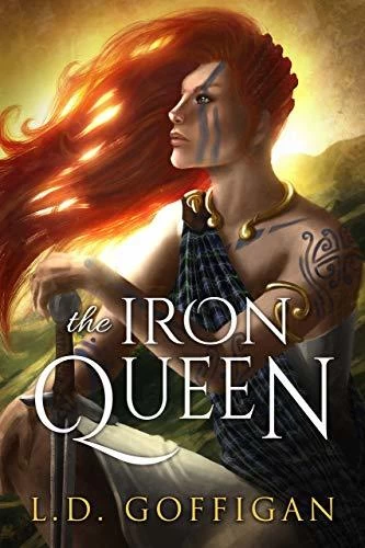 The Iron Queen (Celtic Queens Collection #2) by L.D. Goffigan