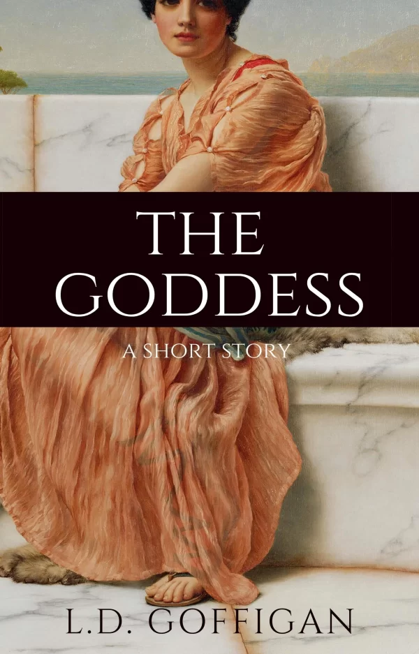 The Goddess (Greek Goddesses Collection #0.5) by L.D. Goffigan
