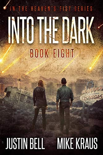 Into the Dark (Heaven's Fist #8) by Justin Bell, Mike Kraus
