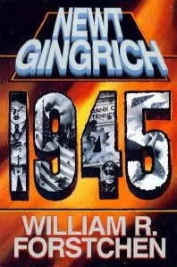 1945 by William R. Forstchen, Newt Gingrich