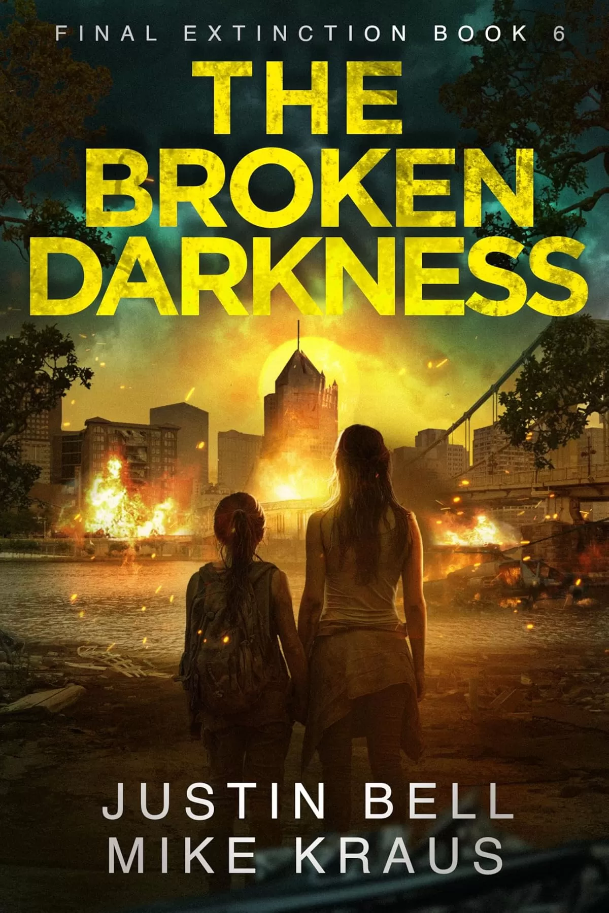 The Broken Darkness (Final Extinction #6) by Justin Bell, Mike Kraus