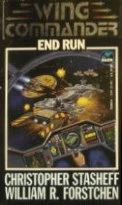 End Run (Wing Commander #2) by William R. Forstchen, Christopher Stasheff