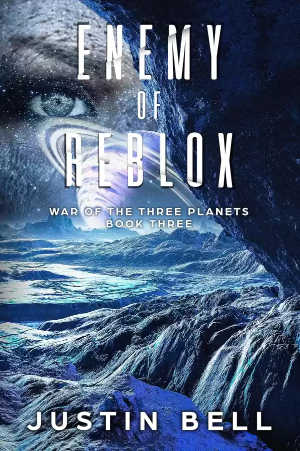 Enemy of Reblox (War of the Three Planets #3) by Justin Bell