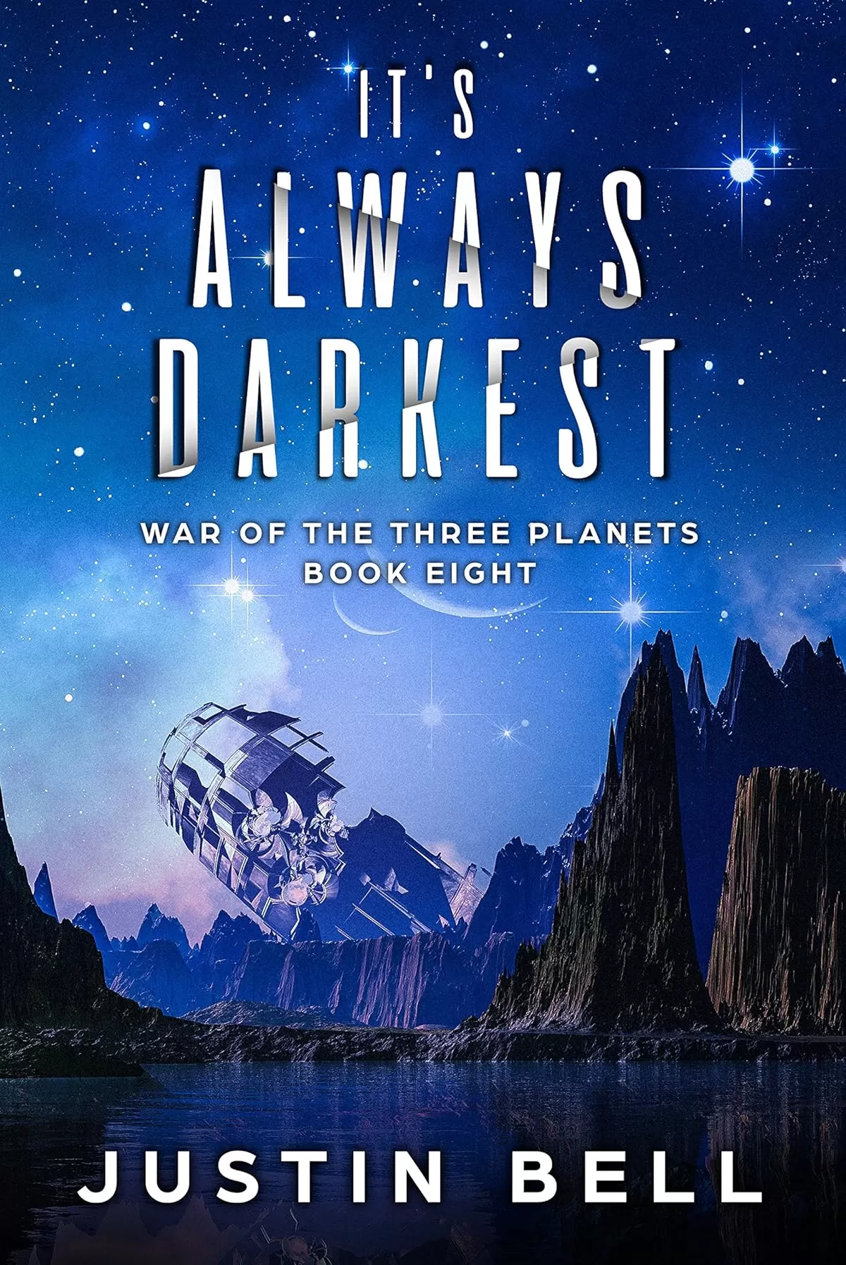 It's Always Darkest (War of the Three Planets #8) by Justin Bell