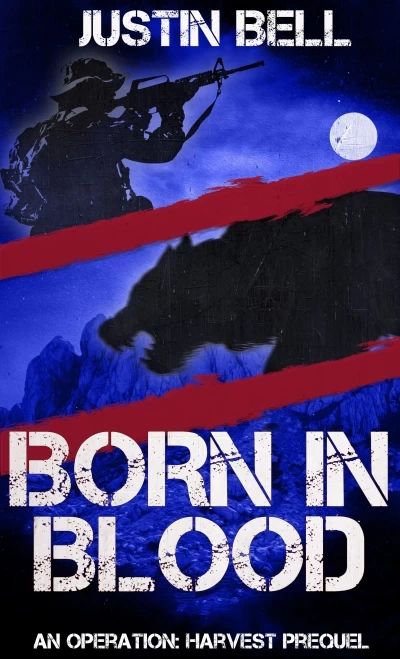 Born in Blood (Operation Harvest #0.5) by Justin Bell