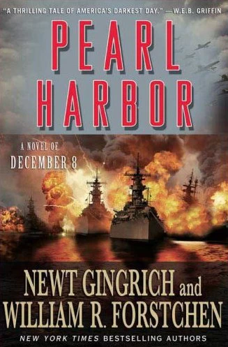 Pearl Harbor: A Novel of December 8th (Pacific War #1) by William R. Forstchen, Newt Gingrich