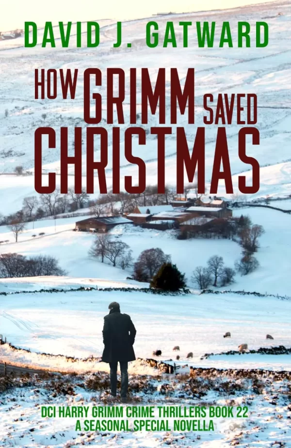 How Grimm Saved Christmas (DCI Harry Grimm Crime Thrillers #22) by David J. Gatward