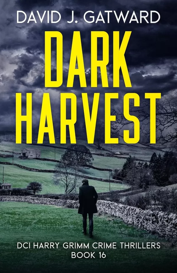 Dark Harvest (DCI Harry Grimm Crime Thrillers #16) by David J. Gatward