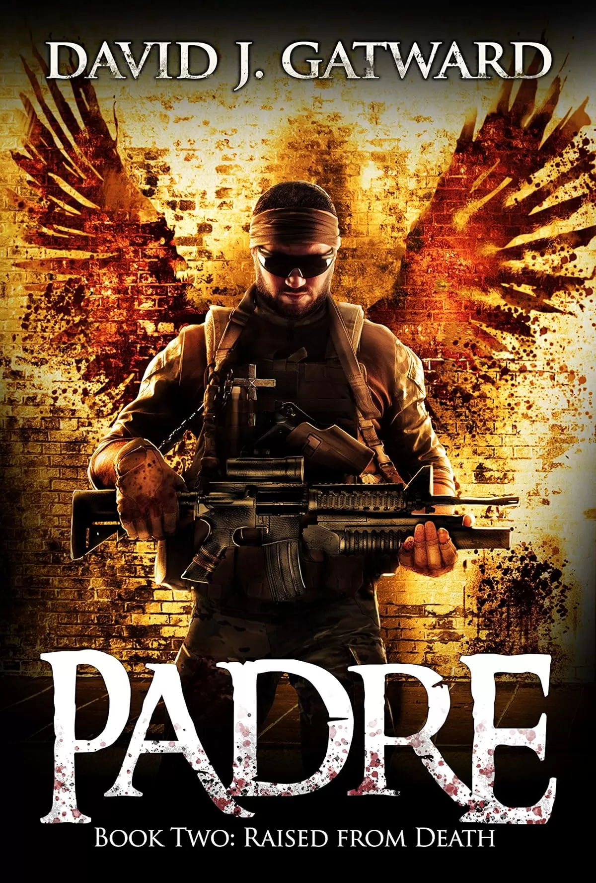 Padre: Raised from Death (Padre #2) by David J. Gatward