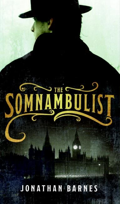 The Somnambulist (Domino Men #1) by Jonathan Barnes
