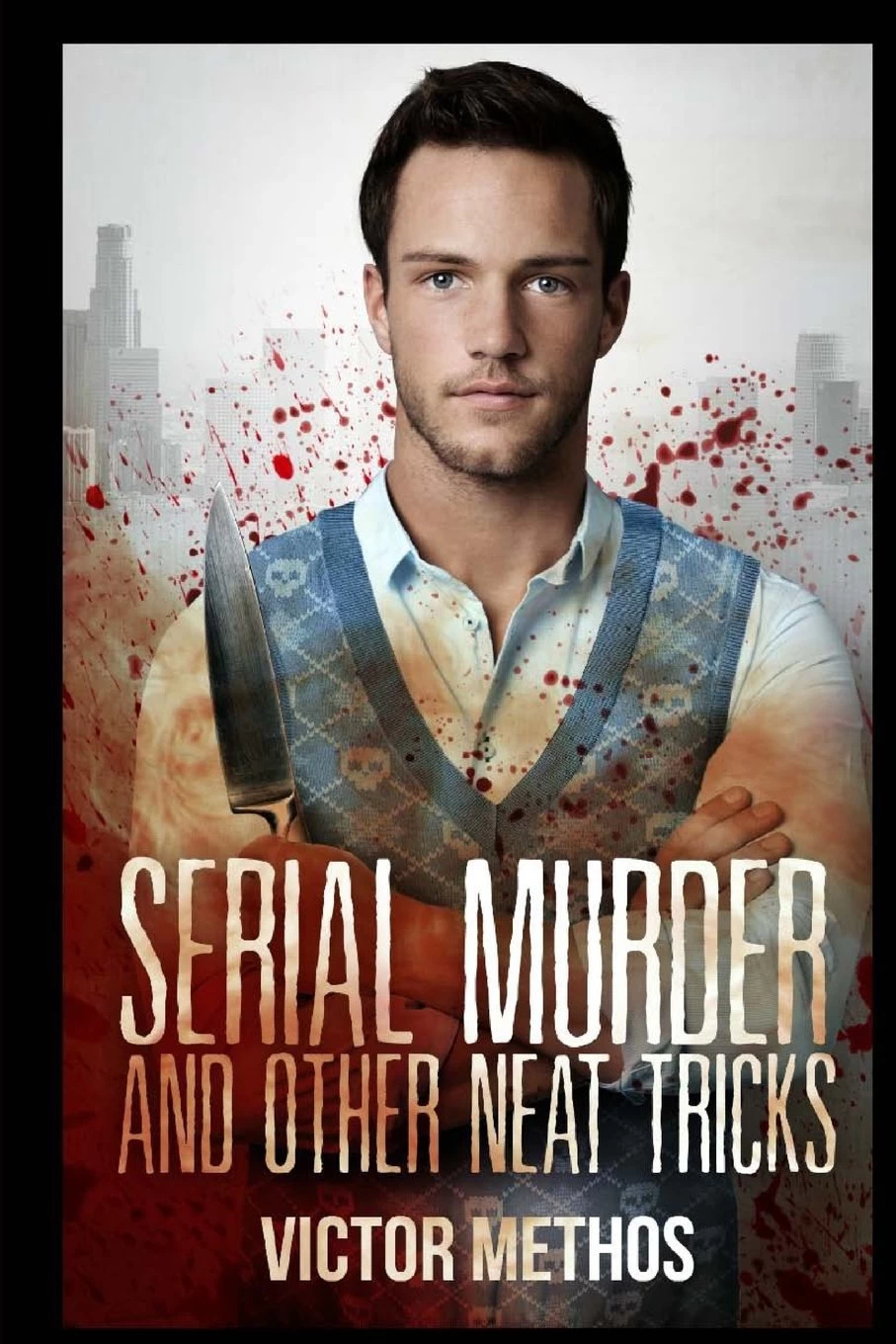 Serial Murder and Other Neat Tricks by Victor Methos