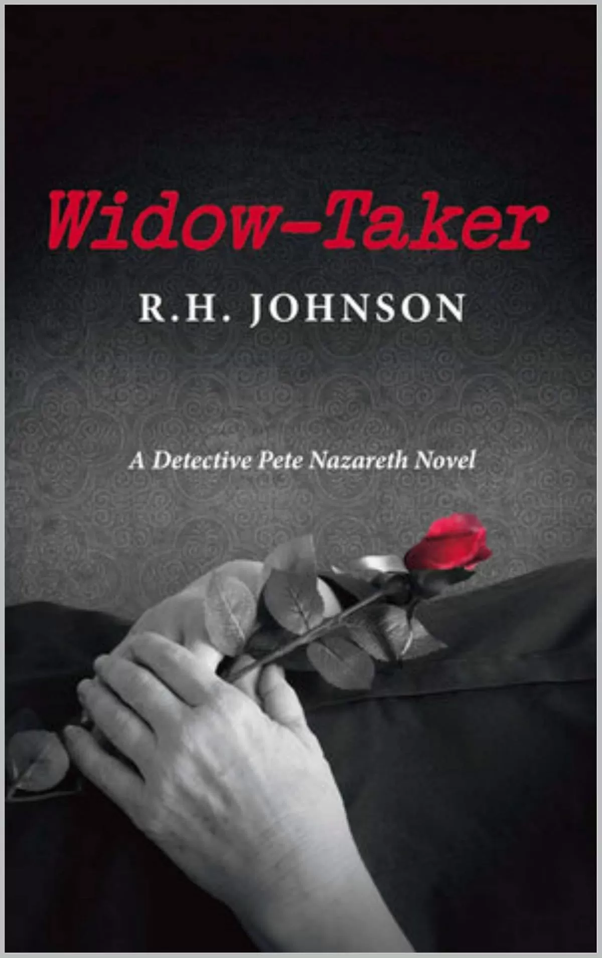 Widow-Taker (The Detective Pete Nazareth Series #1) by R.H. Johnson