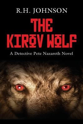The Kirov Wolf (The Detective Pete Nazareth Series #4) by R.H. Johnson
