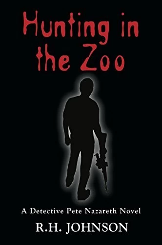 Hunting in the Zoo (The Detective Pete Nazareth Series #3) by R.H. Johnson