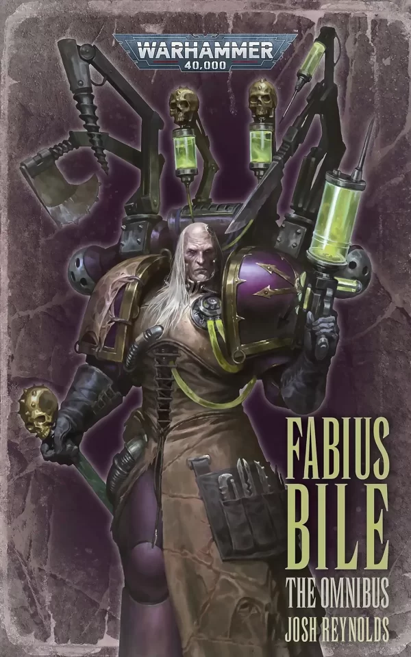 Fabius Bile (Warhammer 40,000: Fabius Bile) by Josh Reynolds