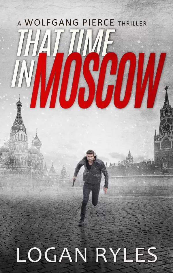 That Time in Moscow (Wolfgang Pierce #3) by Logan Ryles