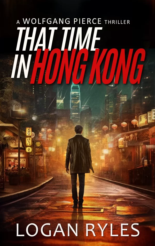 That Time in Hong Kong (Wolfgang Pierce #8) by Logan Ryles