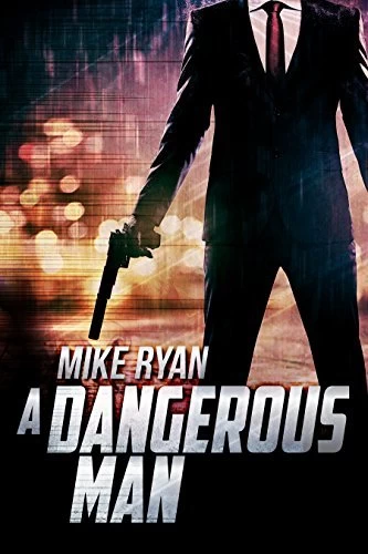 A Dangerous Man by Mike Ryan