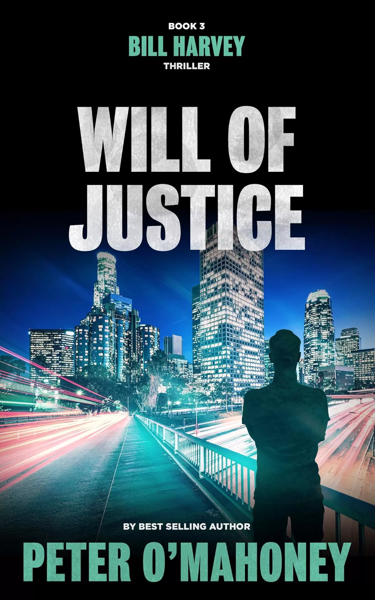 Will of Justice (Bill Harvey #3) by Peter O'Mahoney