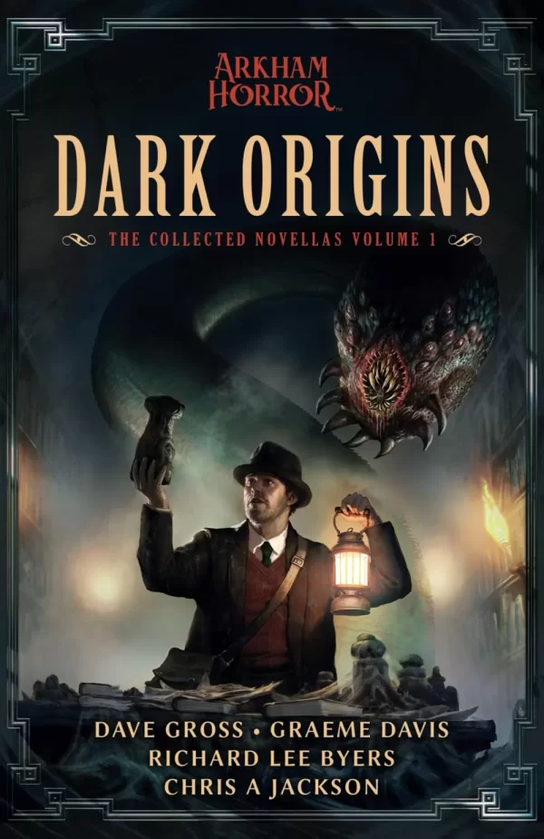 Dark Origins: Arkham Horror Omnibus Edition (Arkham Horror) by Dave Gross, Steve Lockley
