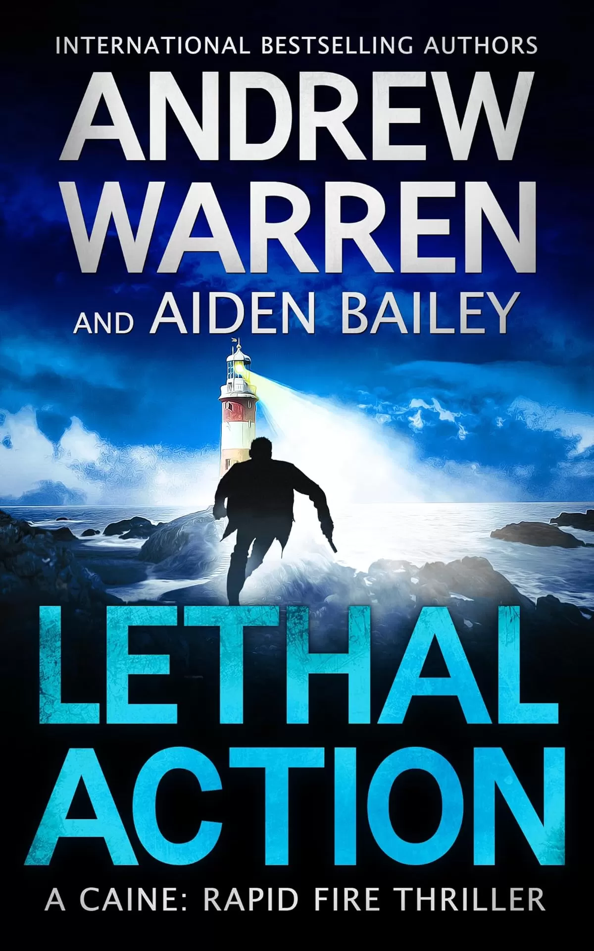 Lethal Action (Caine: Rapid Fire #3) by Aiden Bailey, Andrew Warren