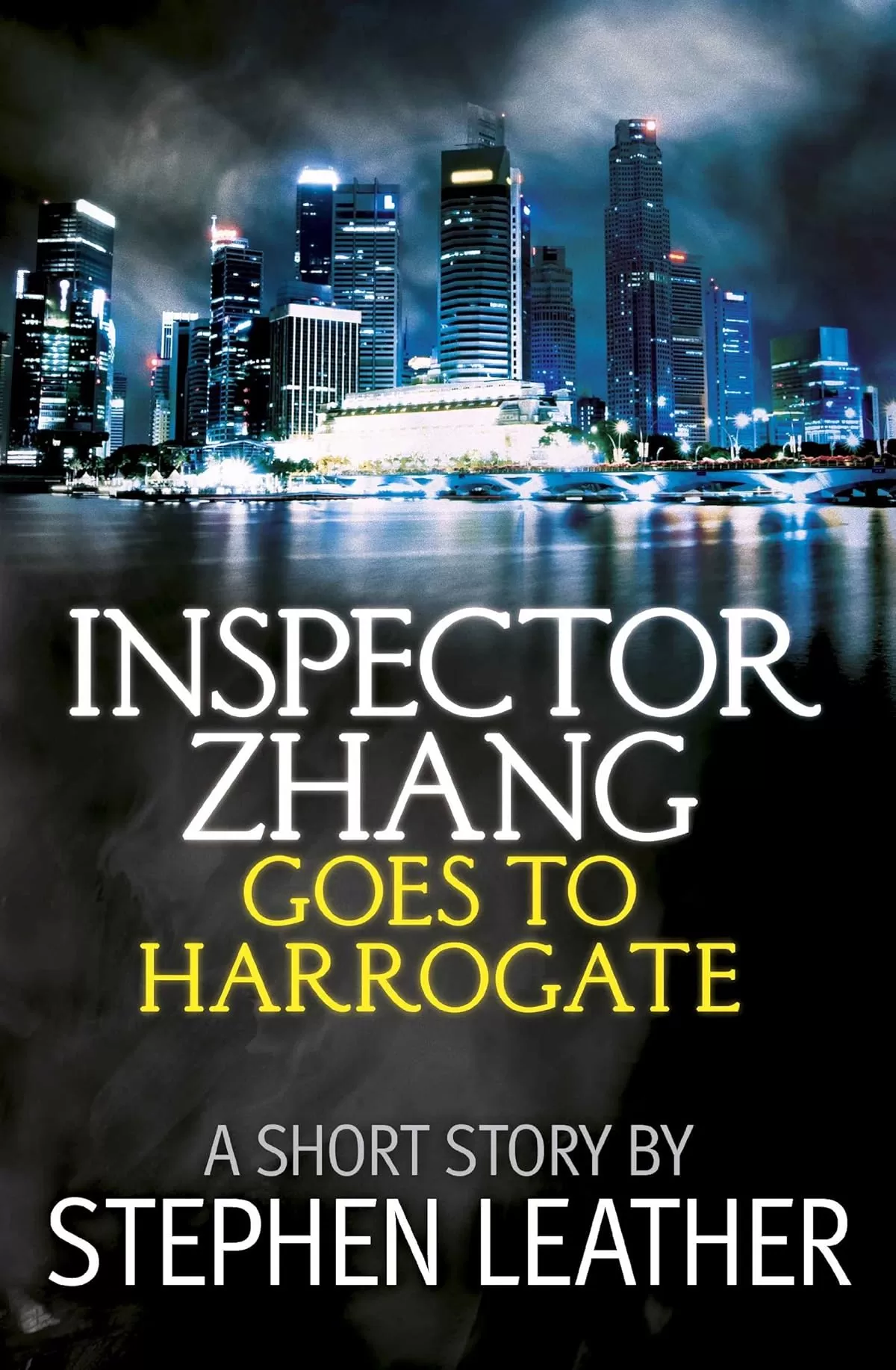 Inspector Zhang Goes To Harrogate (Inspector Zhang Mystery #7) by Stephen Leather