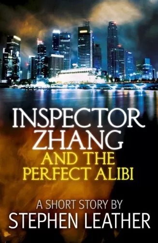 Inspector Zhang And The Perfect Alibi (Inspector Zhang Mystery #5) by Stephen Leather