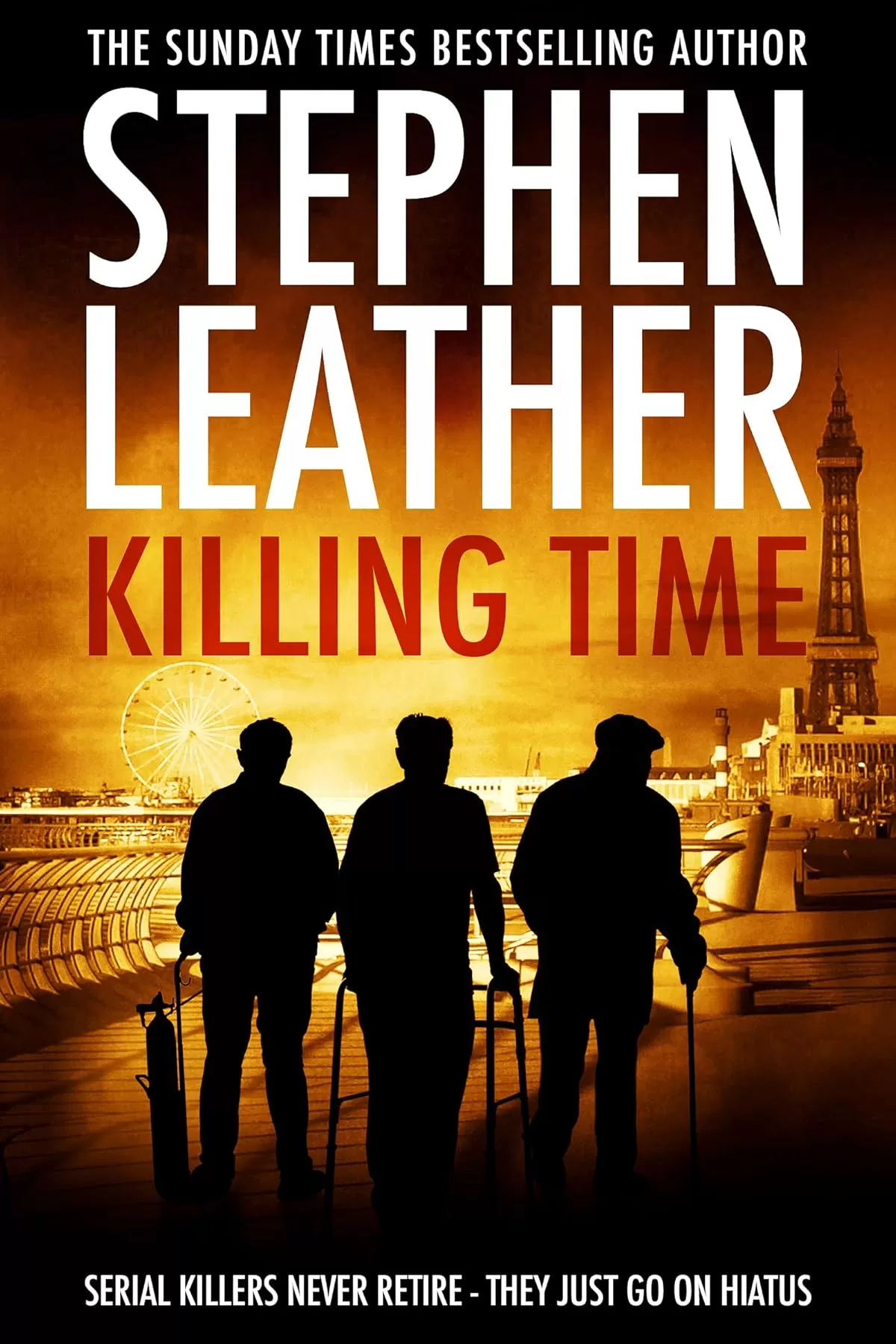 Killing Time: Serial Killers Never Retire - They Just Go On Hiatus by Stephen Leather