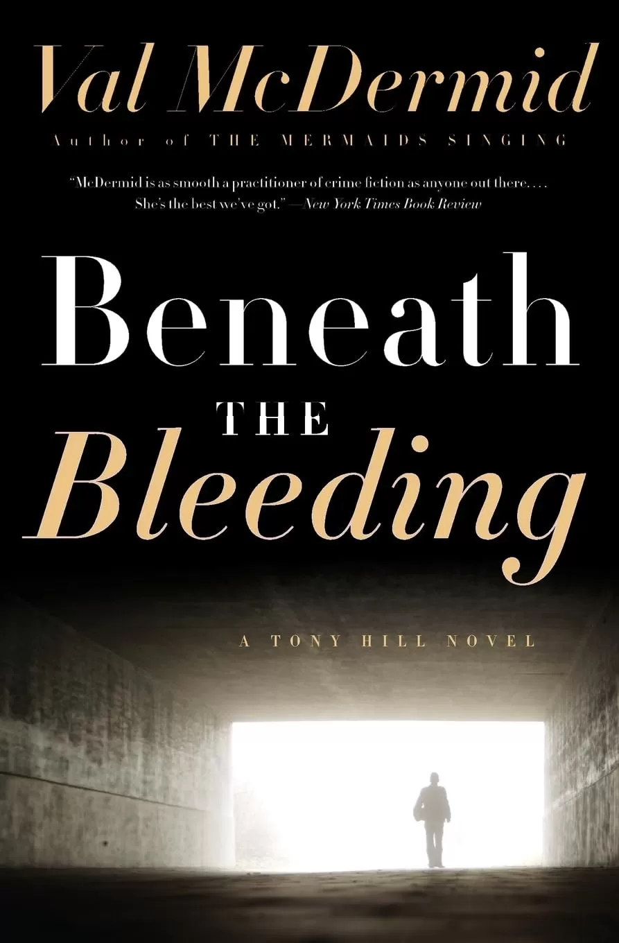 Beneath the Bleeding (Tony Hill/Carol Jordan #5) by Val McDermid