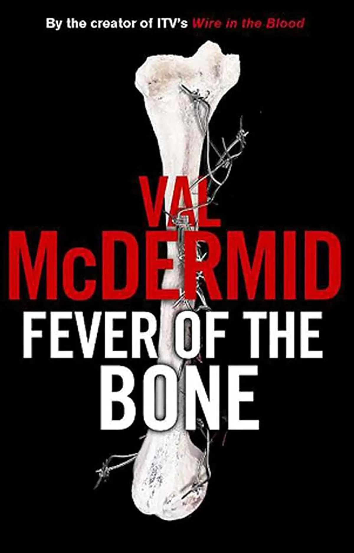 Fever of the Bone (Tony Hill/Carol Jordan #6) by Val McDermid