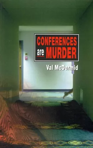 Conferences Are Murder (The Lindsay Gordon Mysteries #4) by Val McDermid