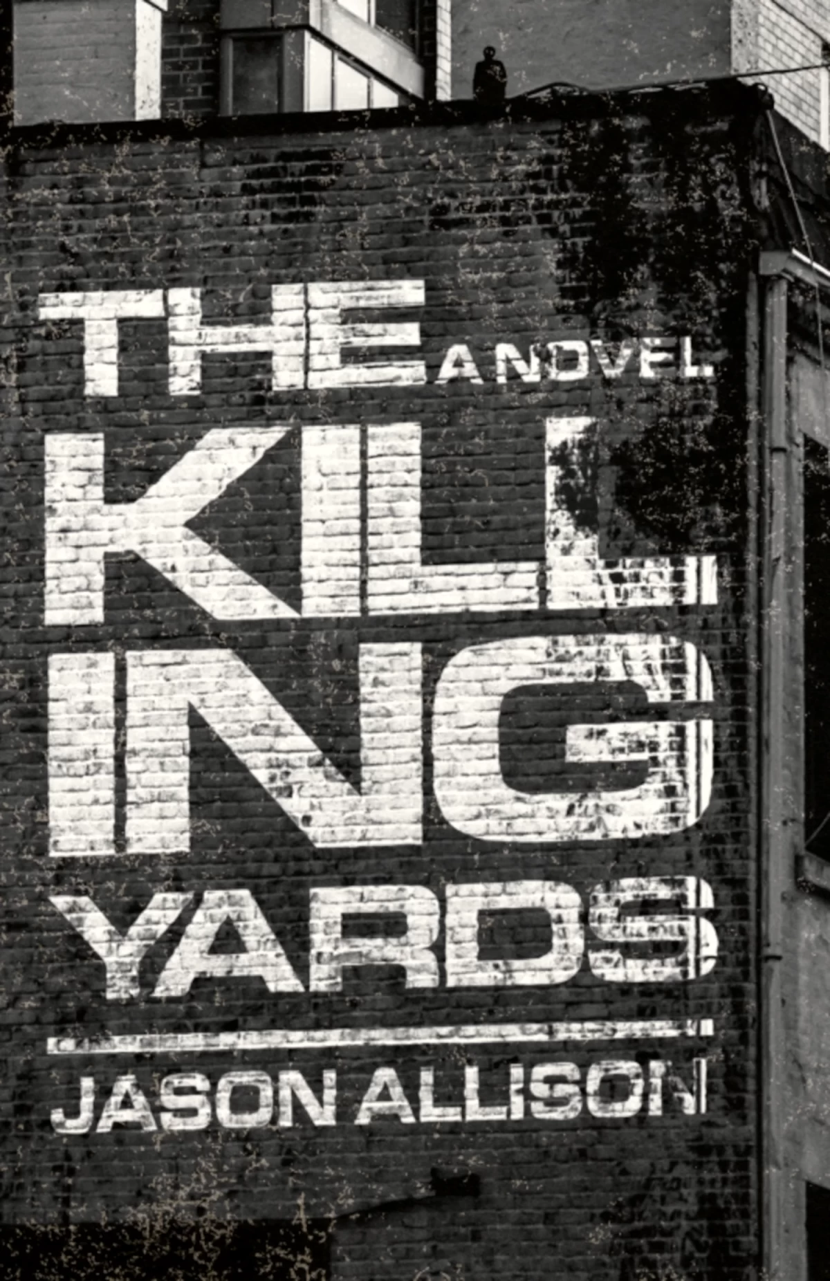 The Killing Yards by Jason Allison