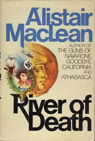 River of Death by Alistair MacLean