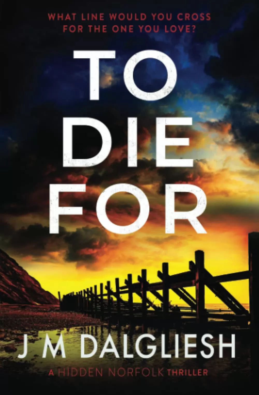 To Die For (Hidden Norfolk #9) by J M Dalgliesh
