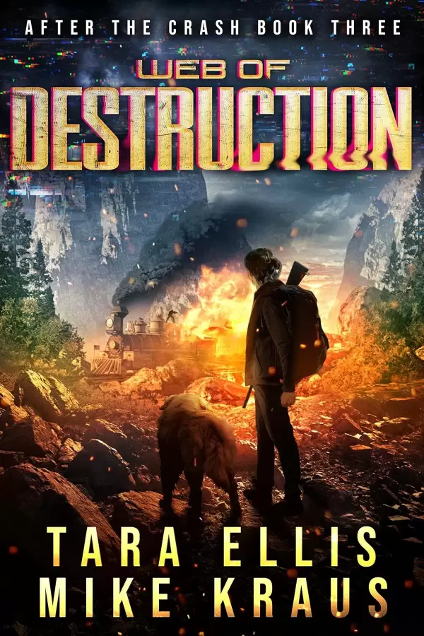 Web of Destruction (After the Crash #3) by Mike Kraus, Tara Ellis