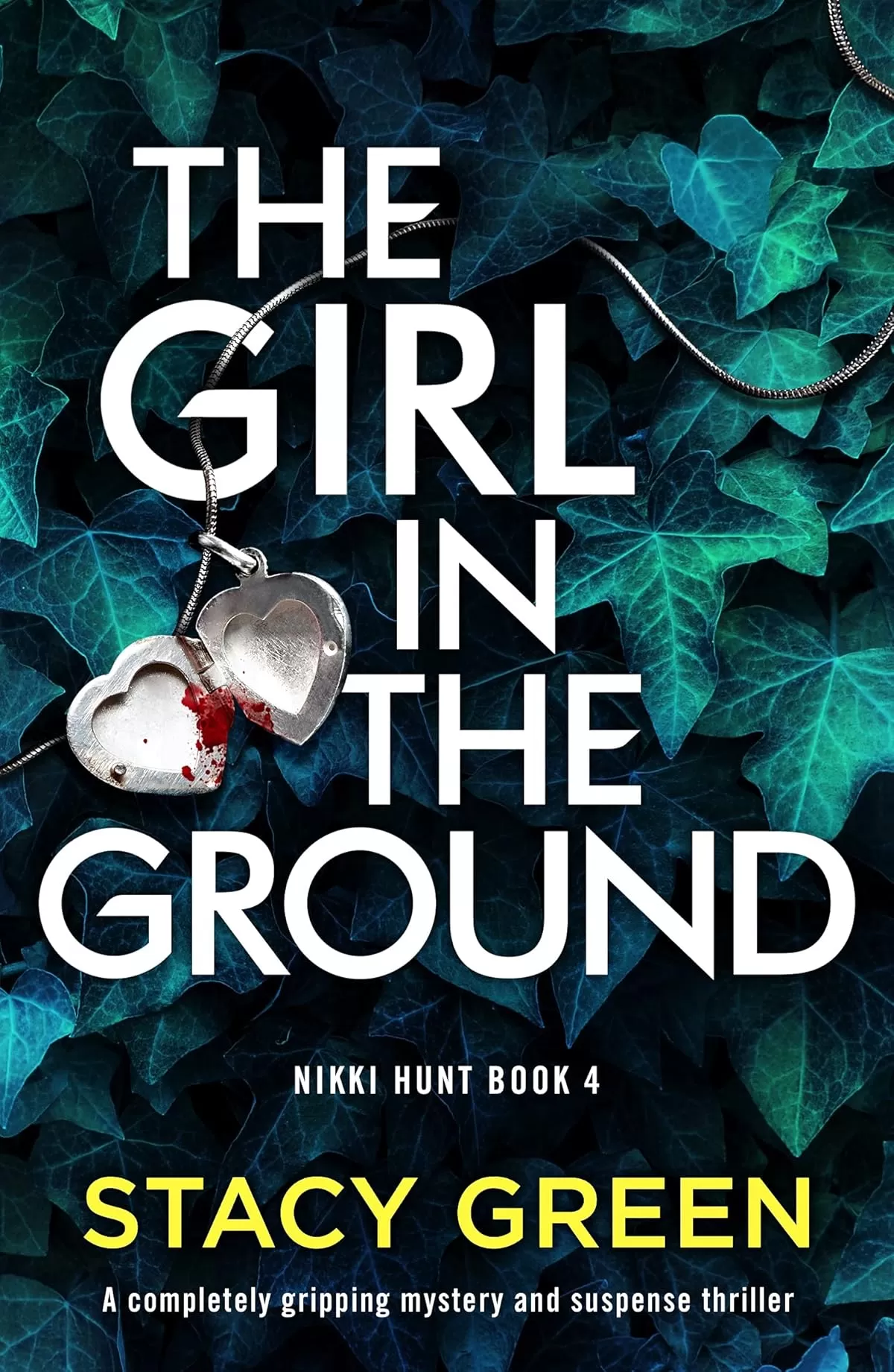 The Girl in the Ground (Nikki Hunt #4) by Stacy Green