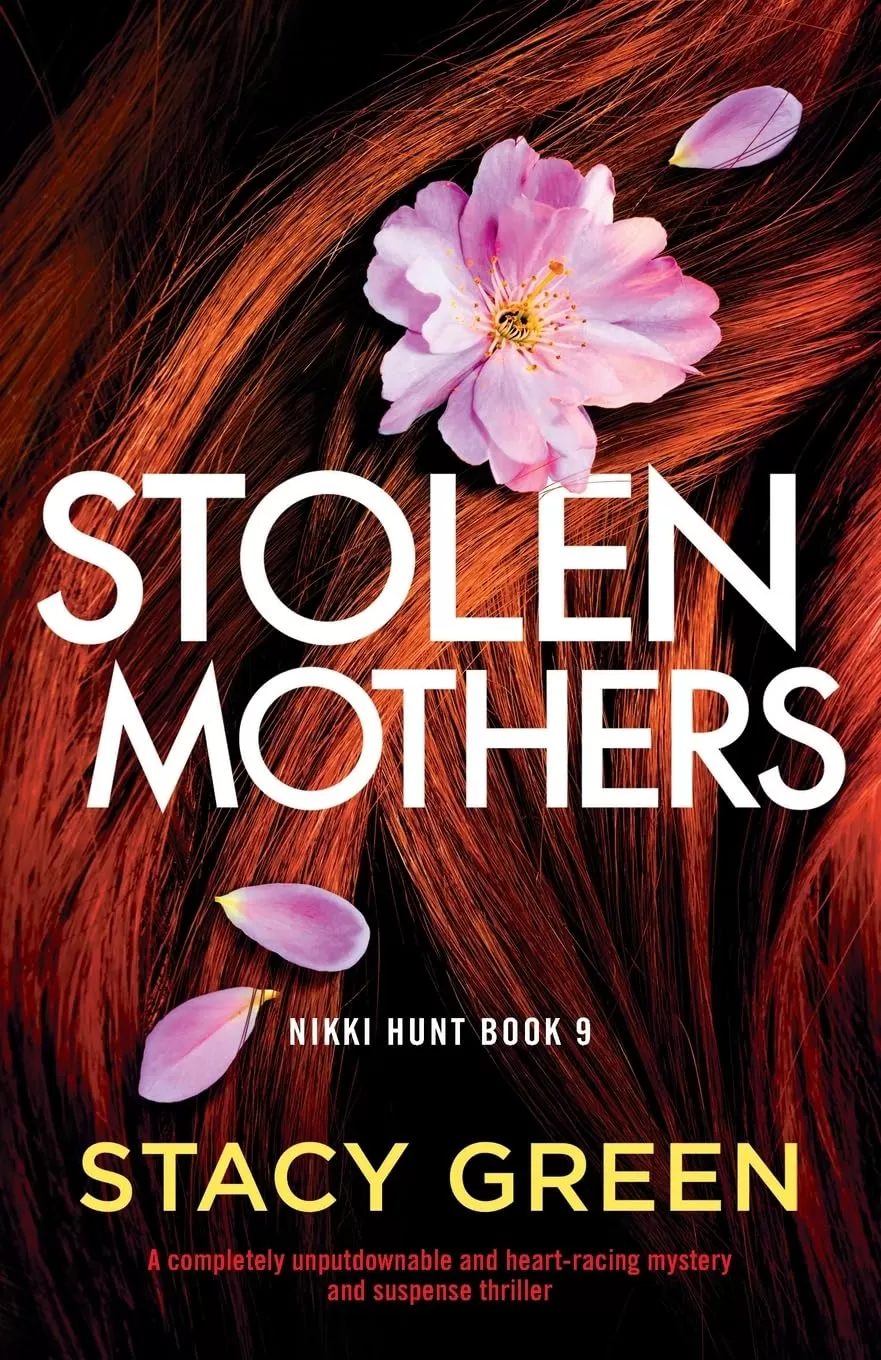 Stolen Mothers (Nikki Hunt #9) by Stacy Green
