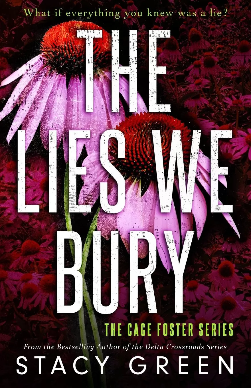 The Lies We Bury (Cage Foster #1) by Stacy Green