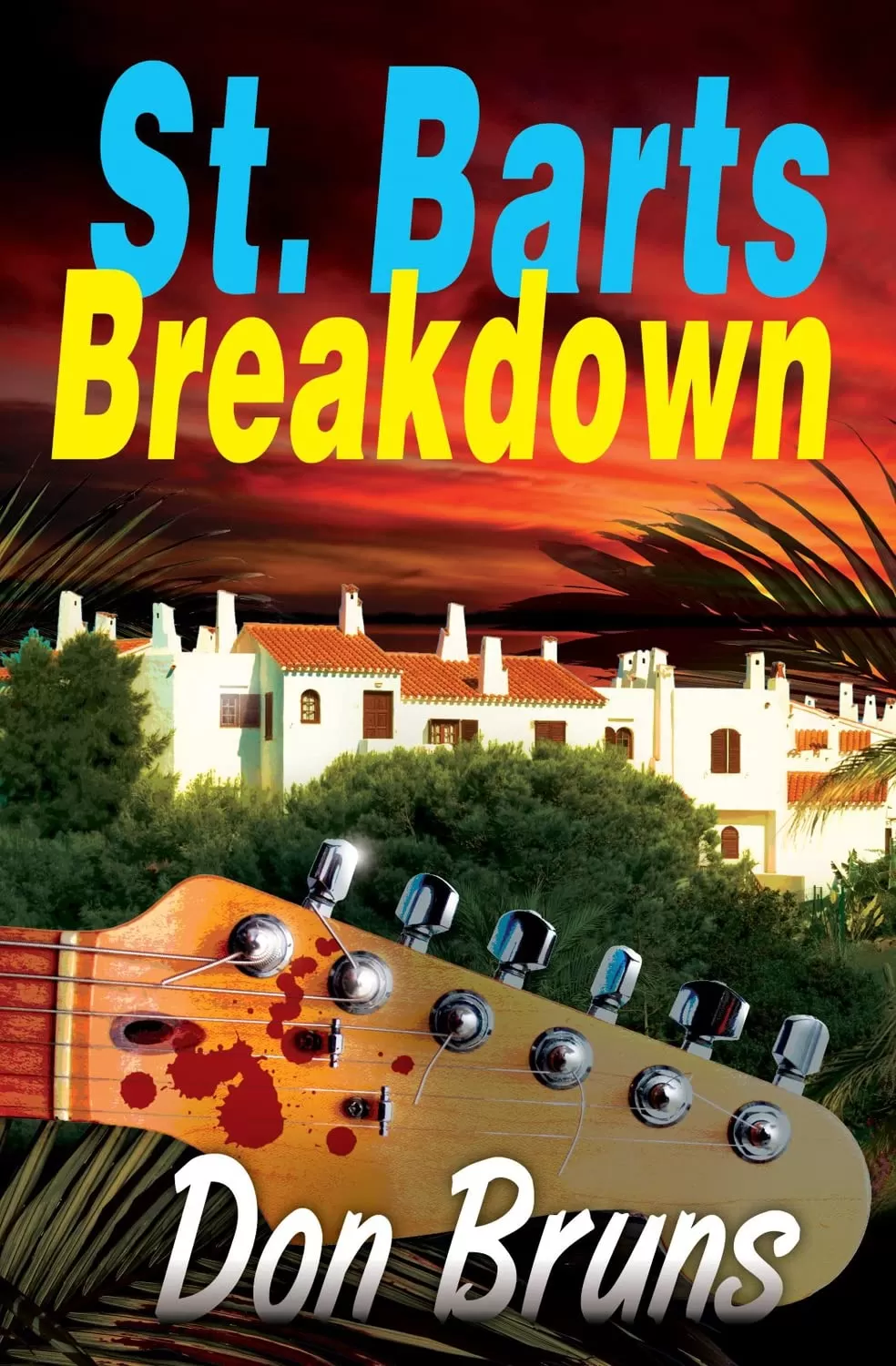 St. Barts Breakdown (The Mick Sever Music #2) by Don Bruns