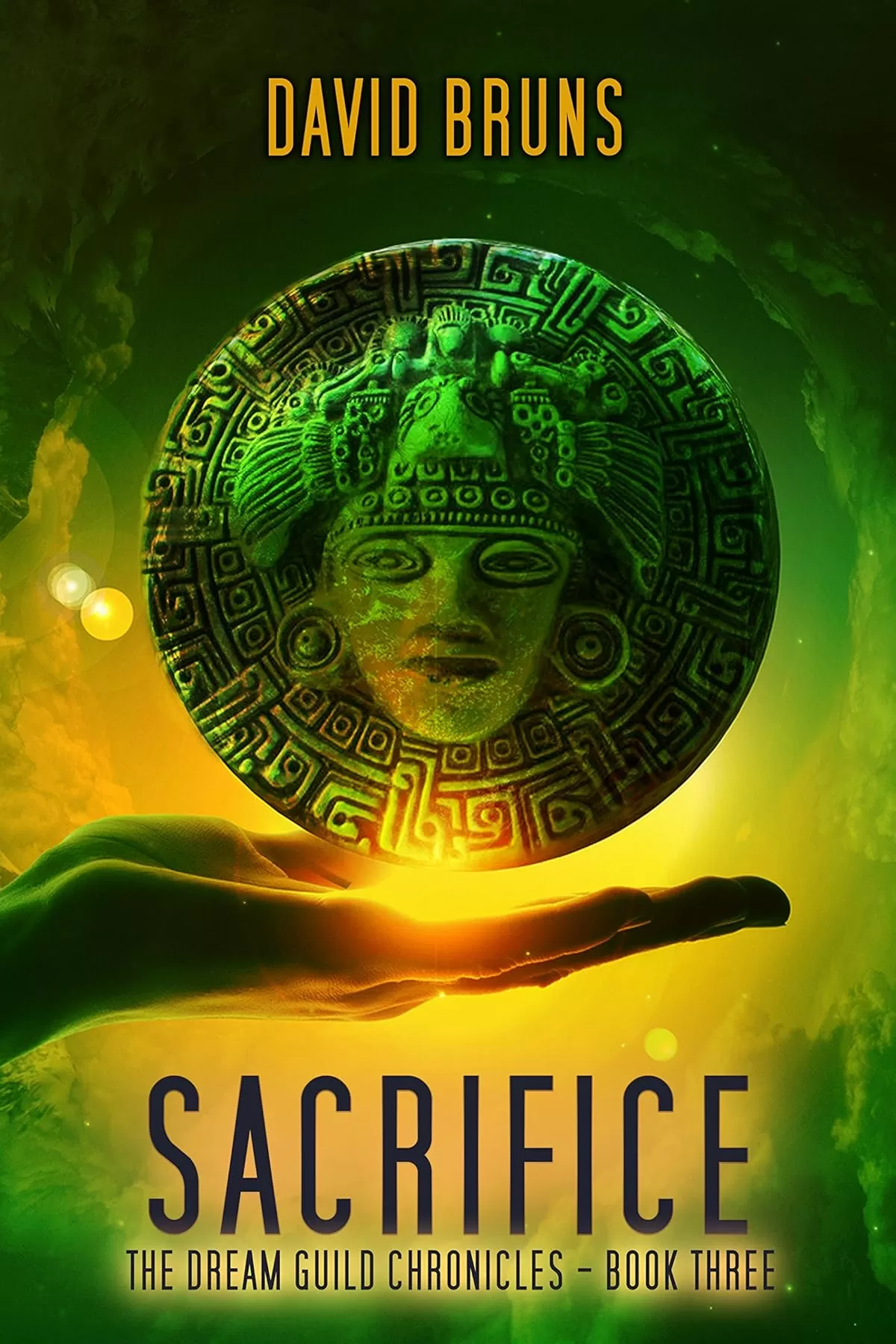 Sacrifice (The Dream Guild Chronicles #3) by David Bruns