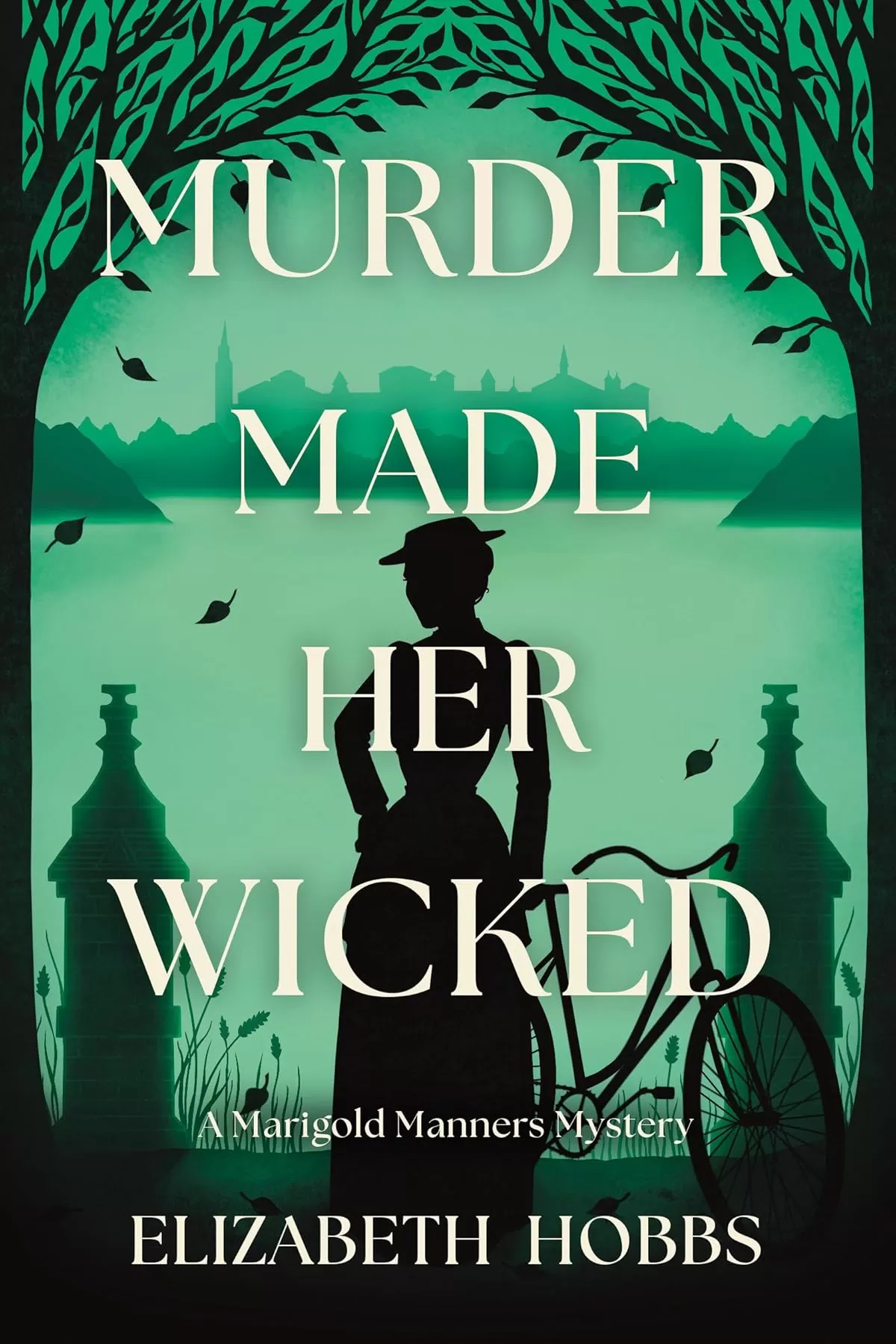 Murder Made Her Wicked by Elizabeth Hobbs