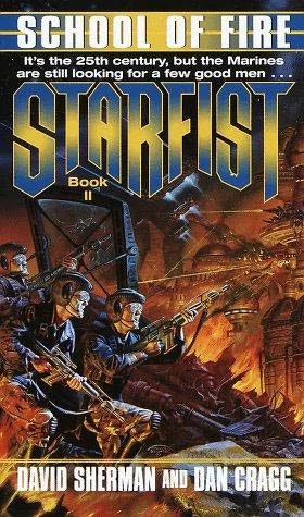 School of Fire (Starfist #2) by Dan Cragg, David Sherman