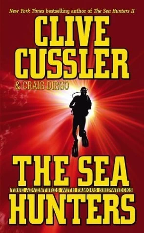 The Sea Hunters (The sea hunters #1) by Clive Cussler, Craig Dirgo