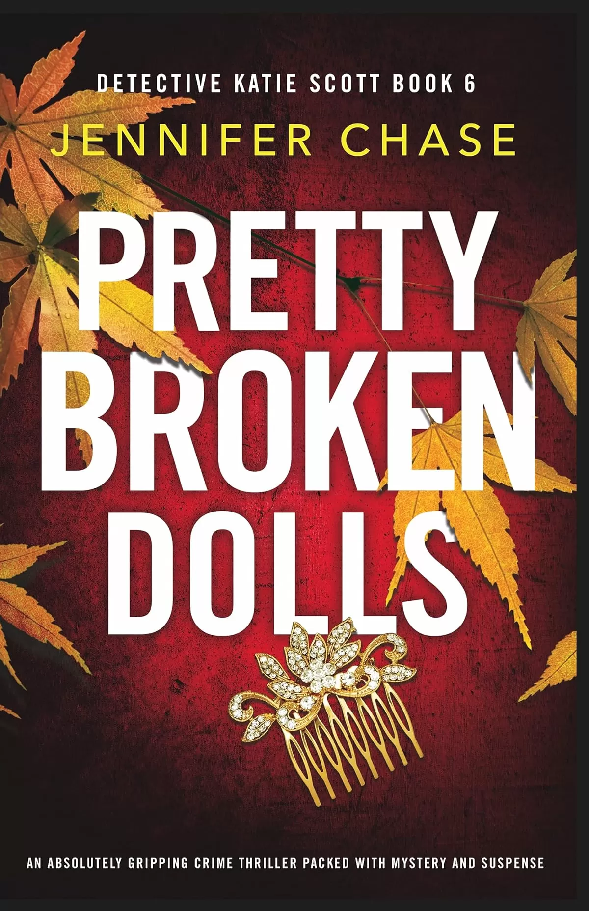 Pretty Broken Dolls (Detective Katie Scott #6) by Jennifer Chase