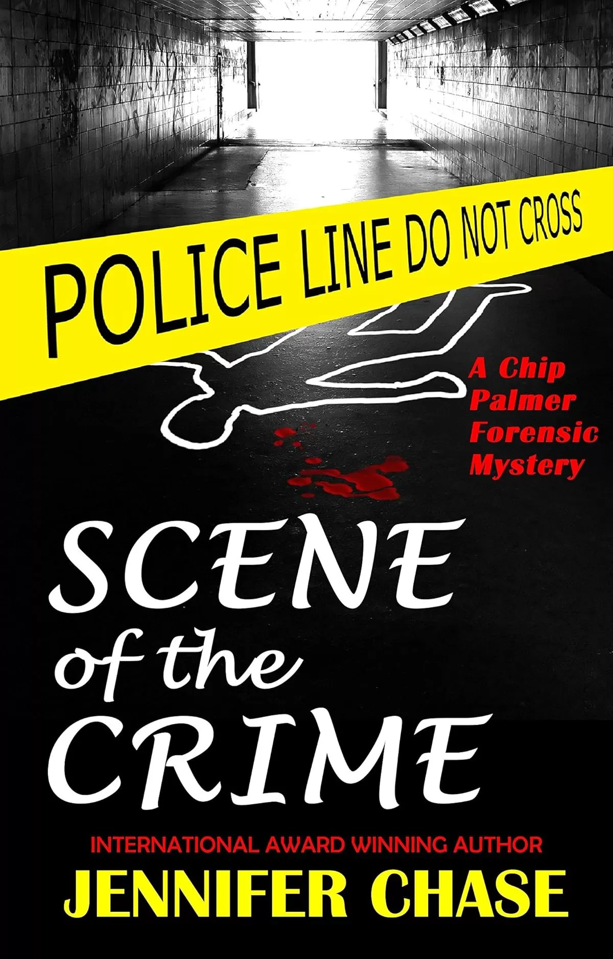 Scene of the Crime (A Chip Palmer Forensic Mystery #2) by Jennifer Chase