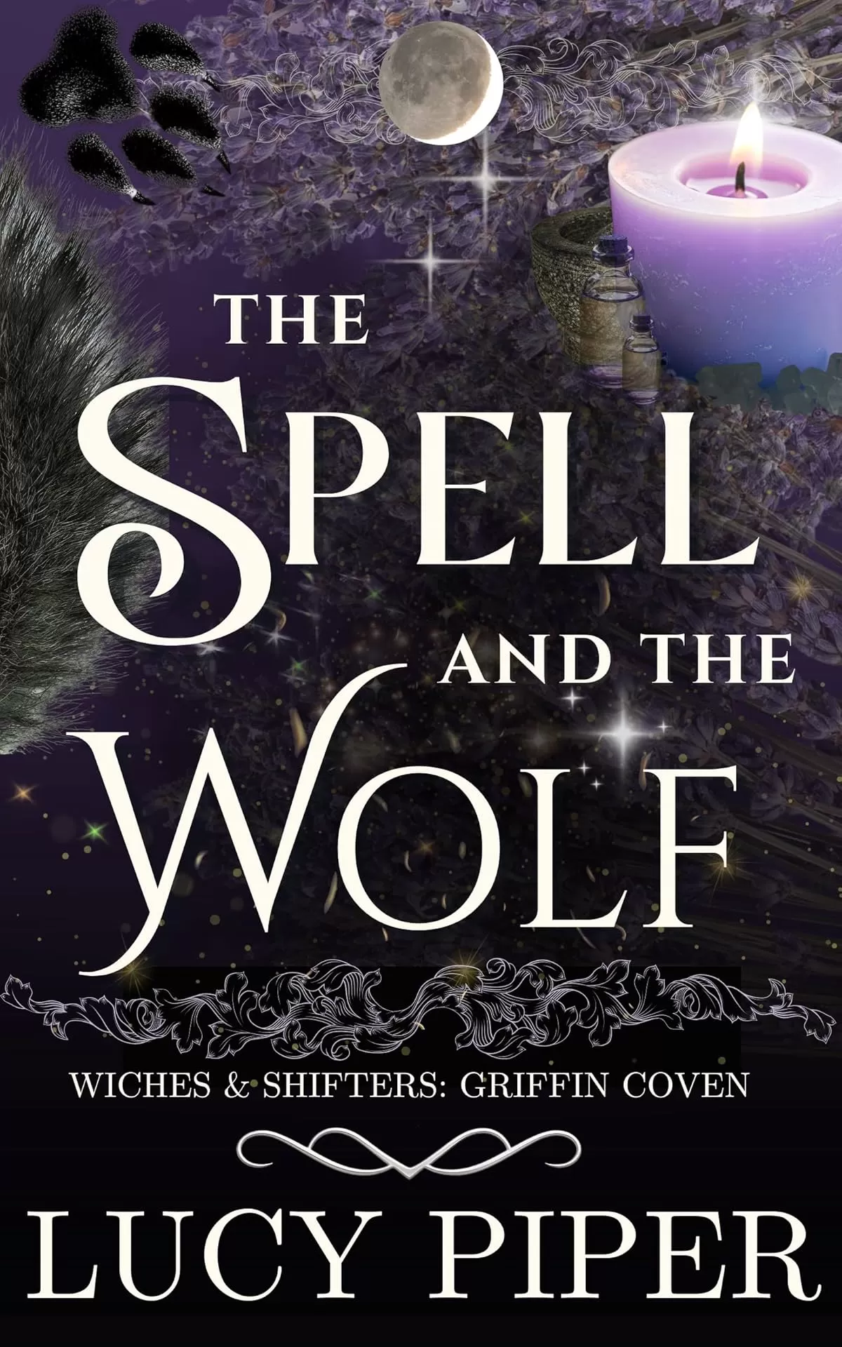The Spell and the Wolf: An Fated Mates Romance (Witches and Shifters: Griffin Coven #2) by Lucy Piper